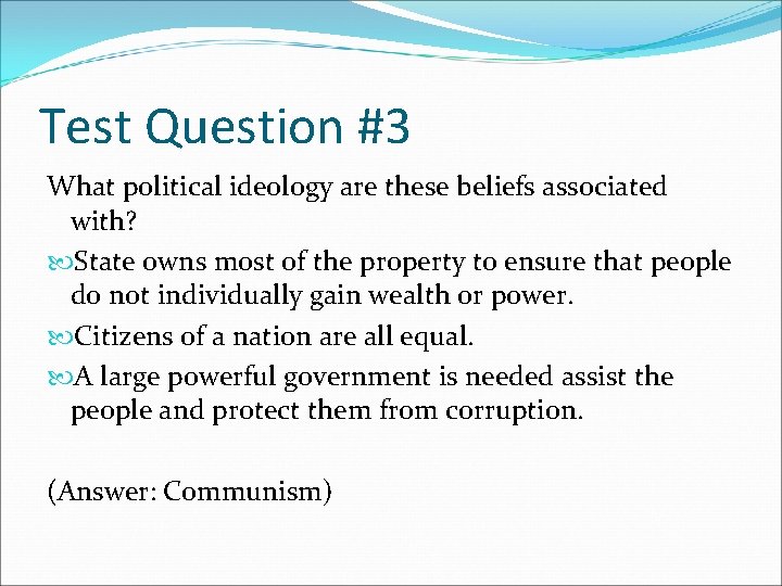 Test Question #3 What political ideology are these beliefs associated with? State owns most