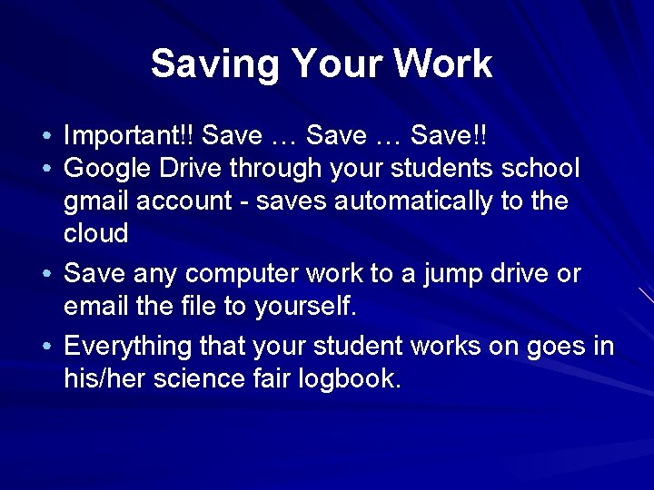 Saving Your Work • Important!! Save … Save!! • Google Drive through your students