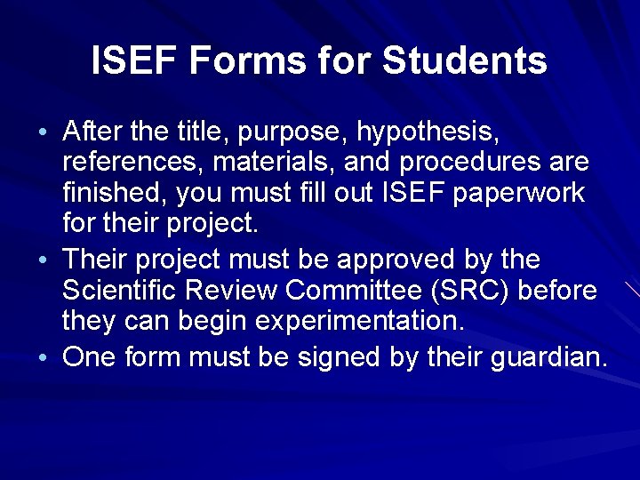 ISEF Forms for Students • After the title, purpose, hypothesis, references, materials, and procedures