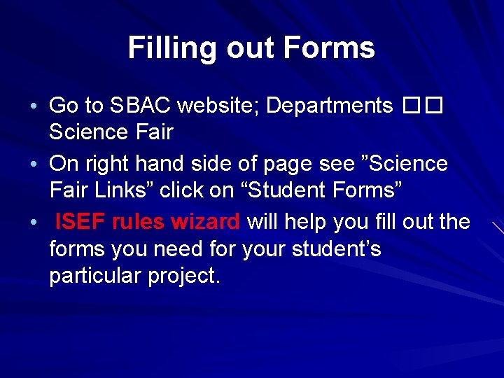 Filling out Forms • Go to SBAC website; Departments �� Science Fair • On