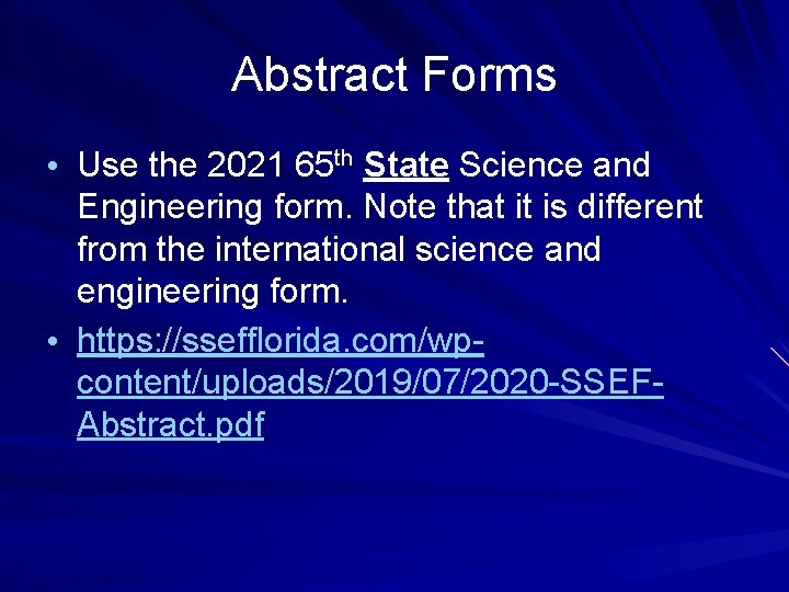 Abstract Forms • Use the 2021 65 th State Science and Engineering form. Note