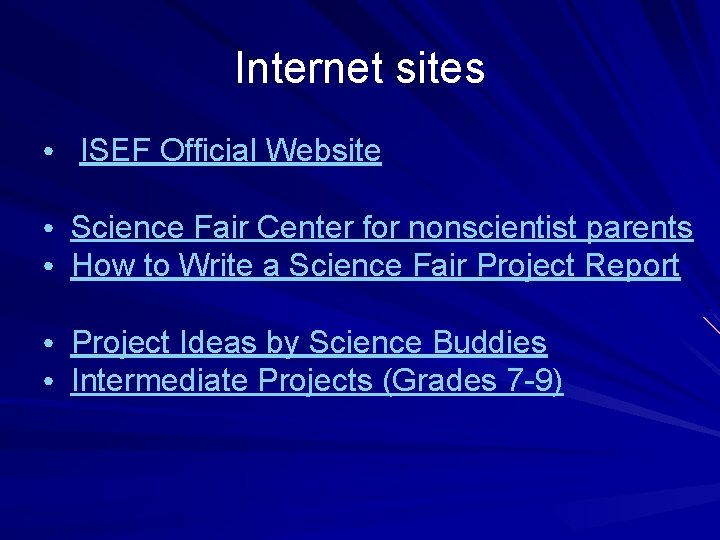 Internet sites • ISEF Official Website • Science Fair Center for nonscientist parents •