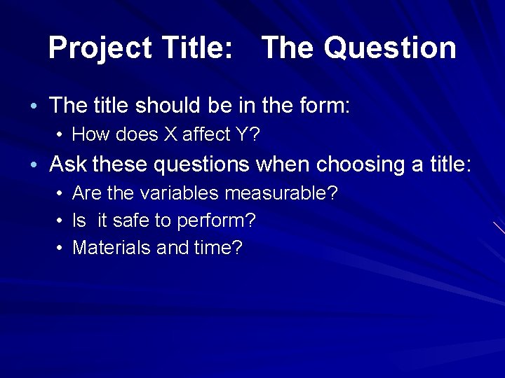 Project Title: The Question • The title should be in the form: • How