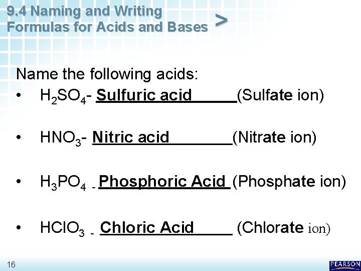 9. 4 Naming and Writing Formulas for Acids and Bases 16 > Name the
