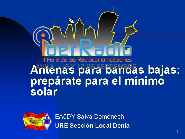 Antenas para bandas bajas: prepárate para el mínimo solar EA 5 DY Salva Doménech