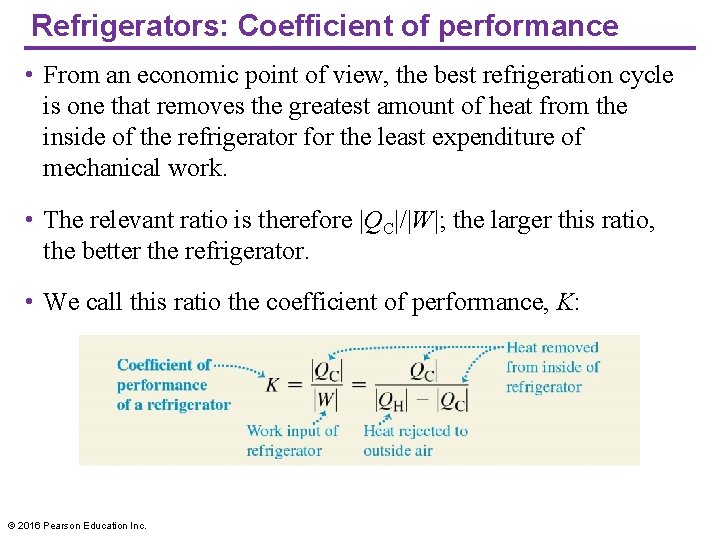 Refrigerators: Coefficient of performance • From an economic point of view, the best refrigeration