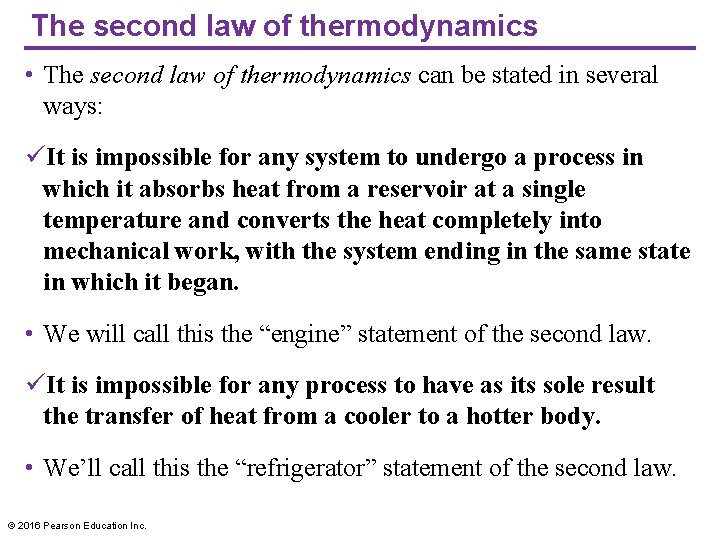 The second law of thermodynamics • The second law of thermodynamics can be stated