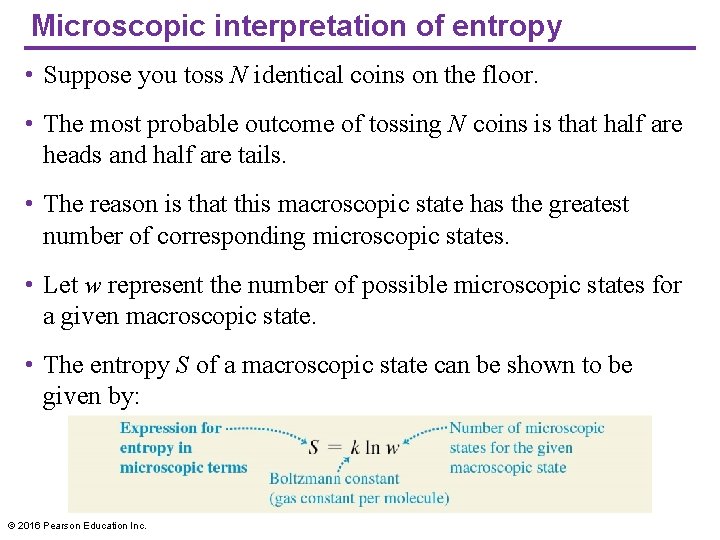 Microscopic interpretation of entropy • Suppose you toss N identical coins on the floor.