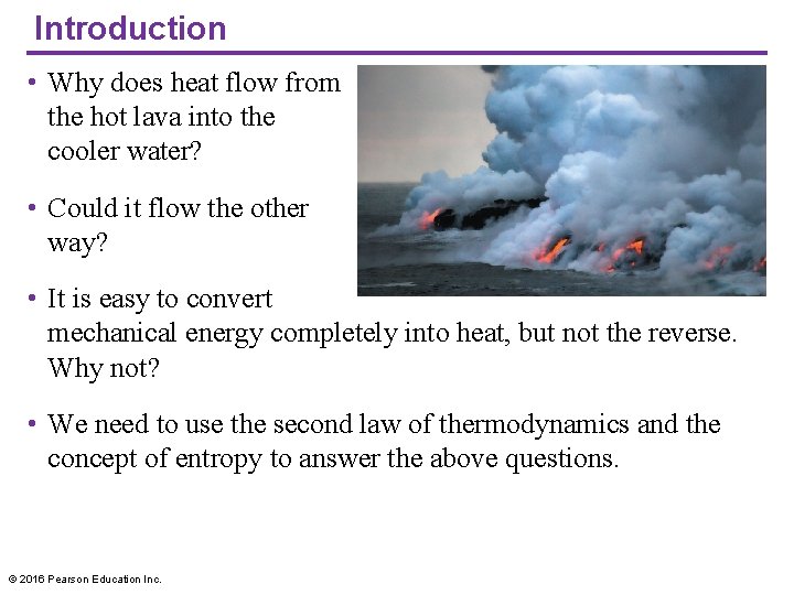 Introduction • Why does heat flow from the hot lava into the cooler water?