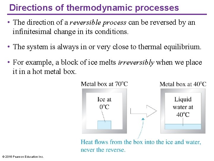 Directions of thermodynamic processes • The direction of a reversible process can be reversed