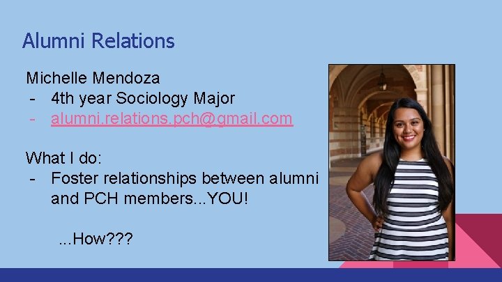 Alumni Relations Michelle Mendoza - 4 th year Sociology Major - alumni. relations. pch@gmail.
