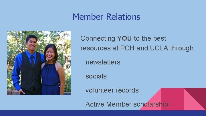 Member Relations Connecting YOU to the best resources at PCH and UCLA through: newsletters