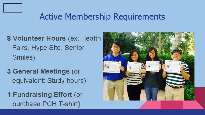 Active Membership Requirements 8 Volunteer Hours (ex: Health Fairs, Hype Site, Senior Smiles) 3
