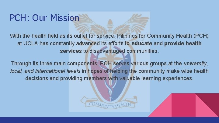 PCH: Our Mission With the health field as its outlet for service, Pilipinos for