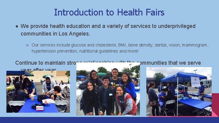 Introduction to Health Fairs ● We provide health education and a variety of services