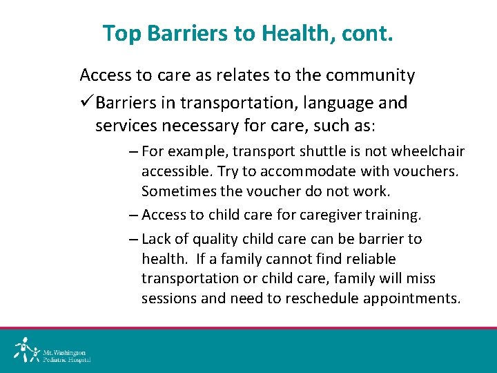 Top Barriers to Health, cont. Access to care as relates to the community üBarriers