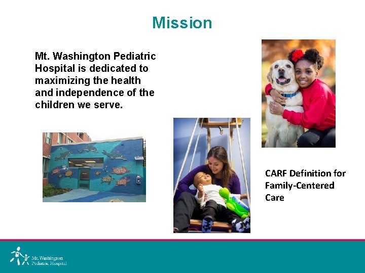 Mission Mt. Washington Pediatric Hospital is dedicated to maximizing the health and independence of
