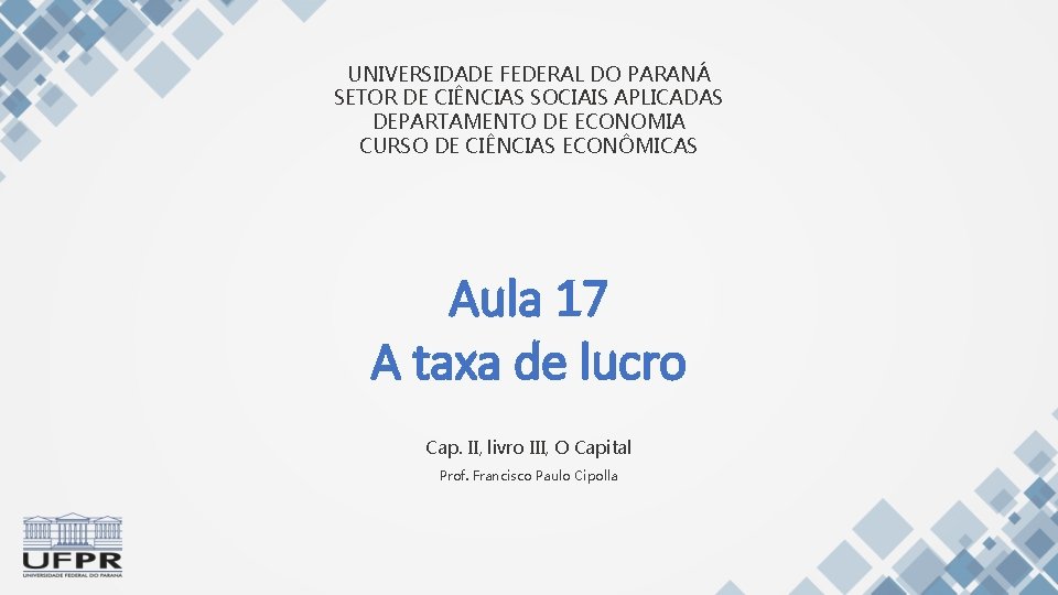 UNIVERSIDADE FEDERAL DO PARANÁ SETOR DE CIÊNCIAS SOCIAIS APLICADAS DEPARTAMENTO DE ECONOMIA CURSO DE