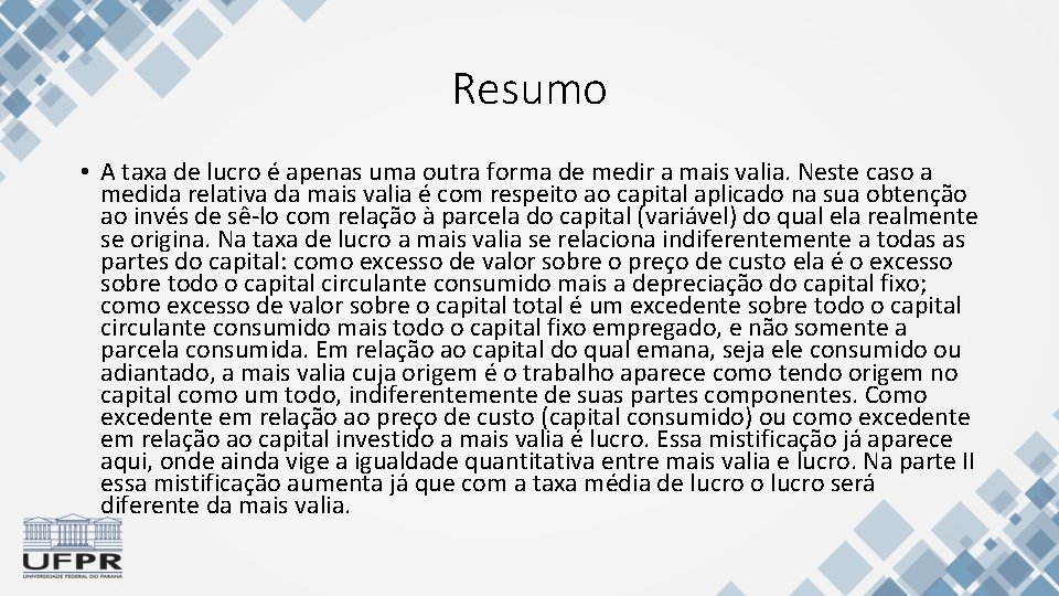 Resumo • A taxa de lucro é apenas uma outra forma de medir a