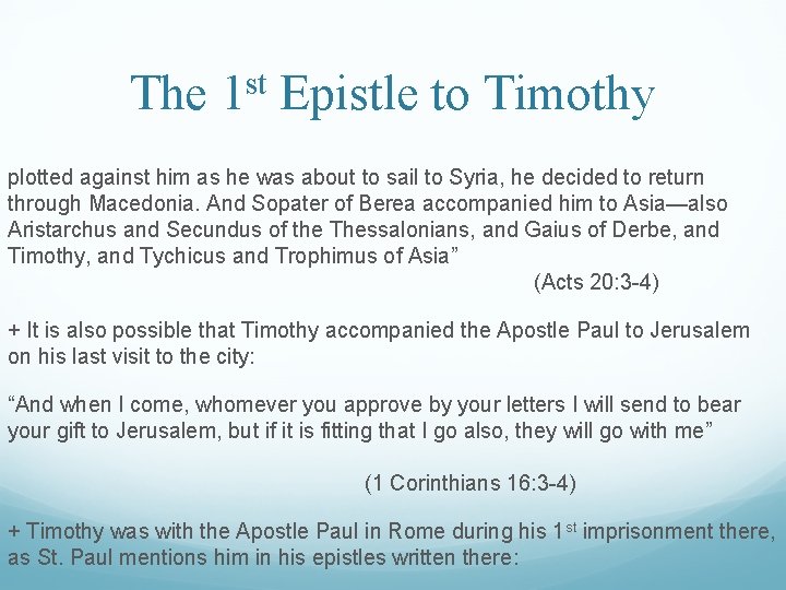 The 1 st Epistle to Timothy plotted against him as he was about to