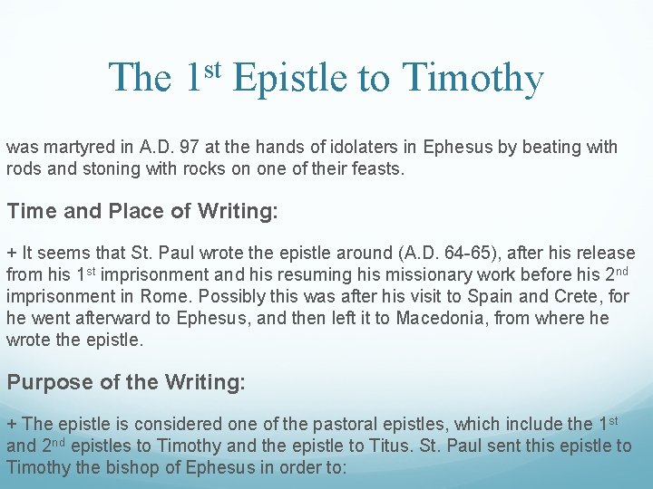 The 1 st Epistle to Timothy was martyred in A. D. 97 at the