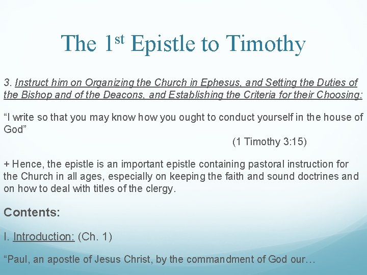 The 1 st Epistle to Timothy 3. Instruct him on Organizing the Church in