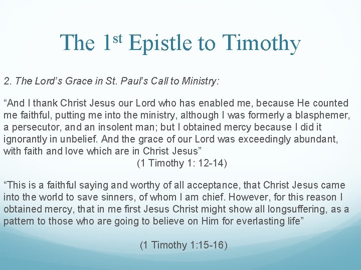 The 1 st Epistle to Timothy 2. The Lord’s Grace in St. Paul’s Call