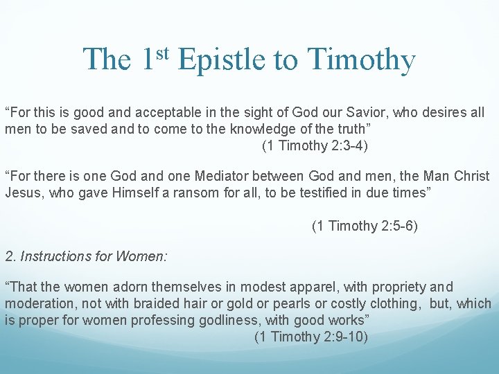 The 1 st Epistle to Timothy “For this is good and acceptable in the