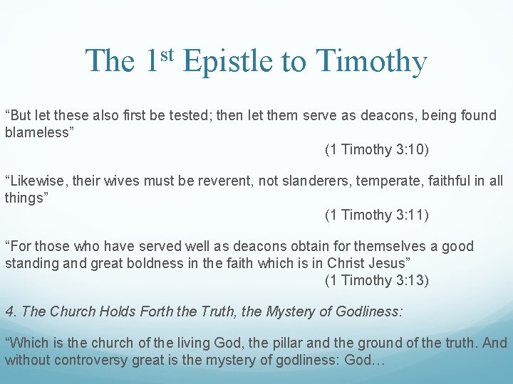 The 1 st Epistle to Timothy “But let these also first be tested; then