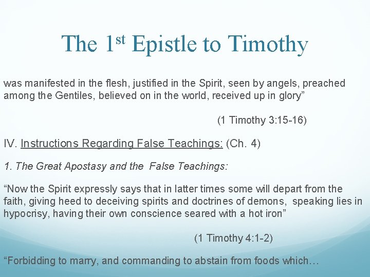 The 1 st Epistle to Timothy was manifested in the flesh, justified in the
