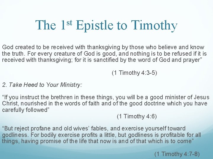 The 1 st Epistle to Timothy God created to be received with thanksgiving by