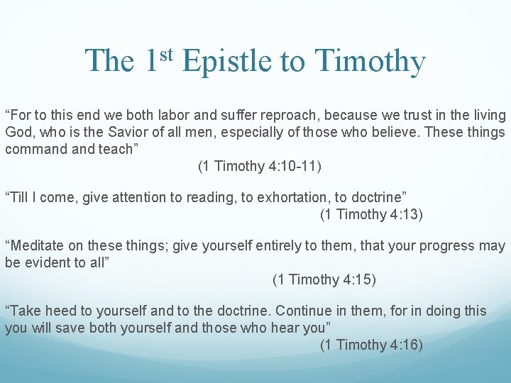 The 1 st Epistle to Timothy “For to this end we both labor and