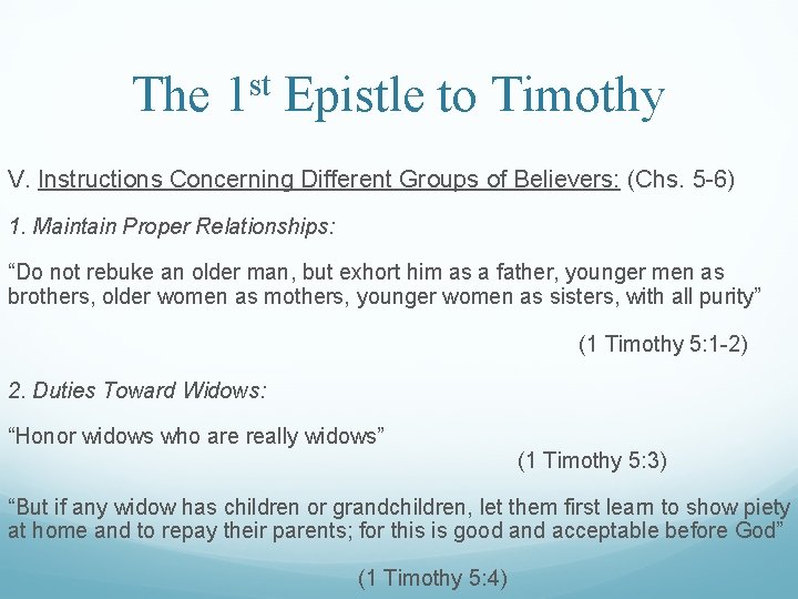 The 1 st Epistle to Timothy V. Instructions Concerning Different Groups of Believers: (Chs.