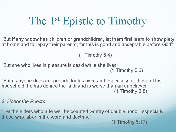 The 1 st Epistle to Timothy “But if any widow has children or grandchildren,