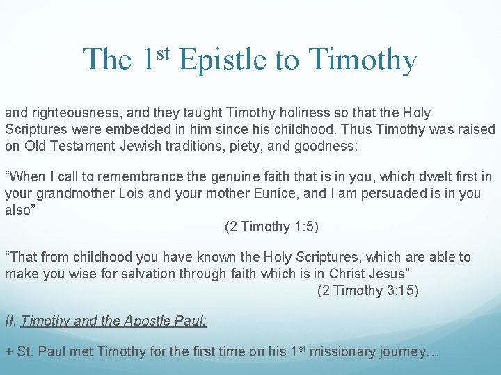 The 1 st Epistle to Timothy and righteousness, and they taught Timothy holiness so