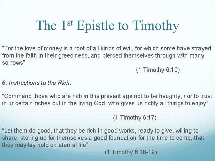 The 1 st Epistle to Timothy “For the love of money is a root