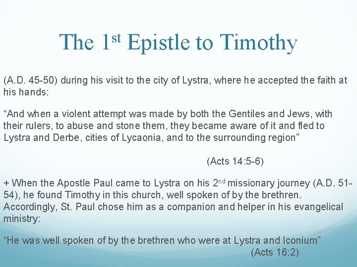 The 1 st Epistle to Timothy (A. D. 45 -50) during his visit to