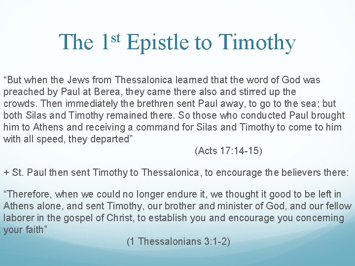 The 1 st Epistle to Timothy “But when the Jews from Thessalonica learned that