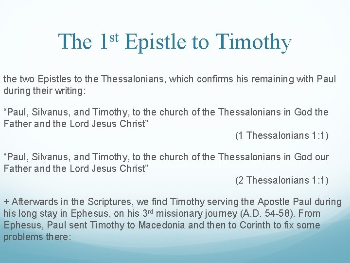 The 1 st Epistle to Timothy the two Epistles to the Thessalonians, which confirms