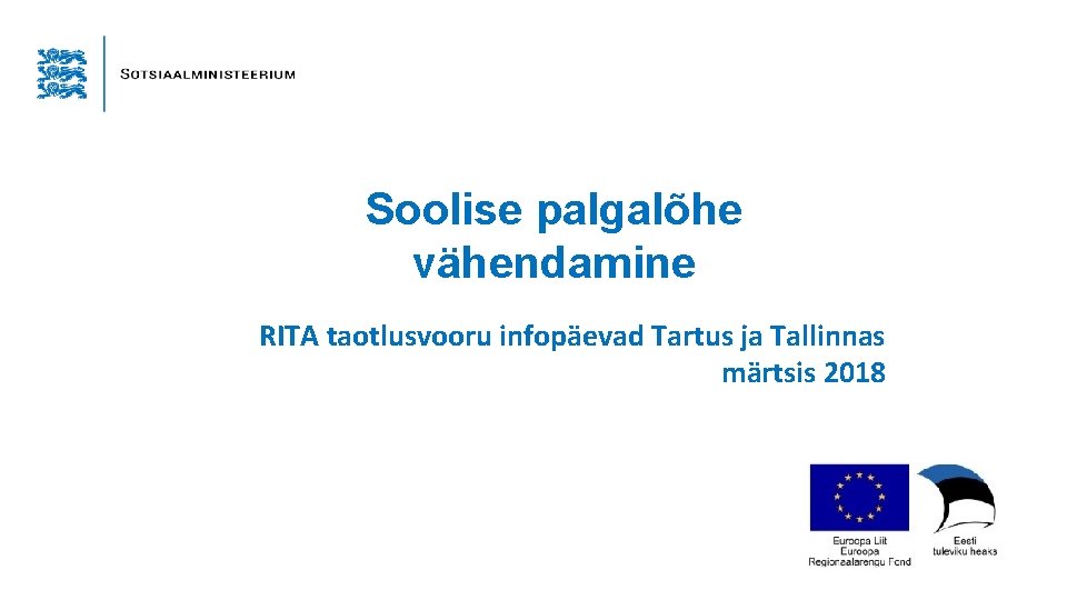 Soolise palgalõhe vähendamine RITA taotlusvooru infopäevad Tartus ja Tallinnas märtsis 2018 