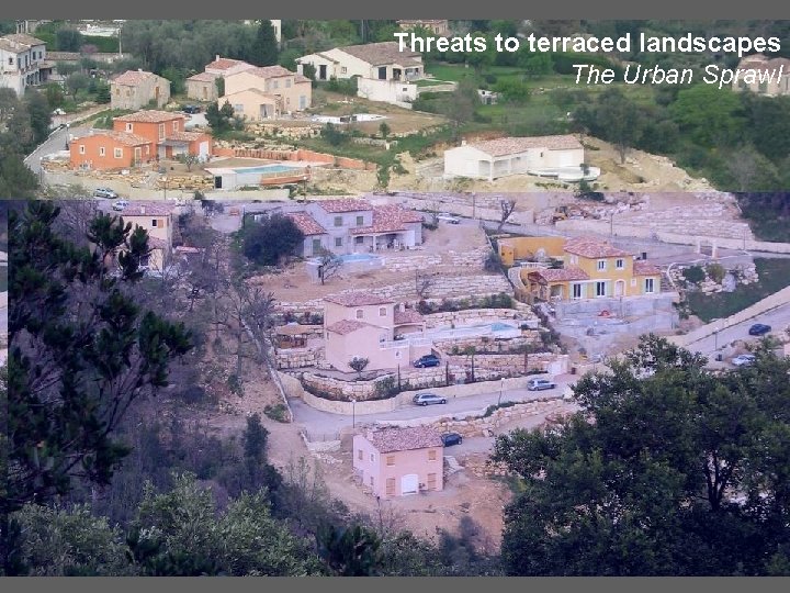 Threats to terraced landscapes The Urban Sprawl 