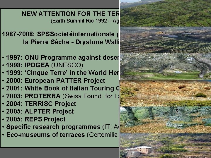 NEW ATTENTION FOR THE TERRACED LANDSCAPES (Earth Summit Rio 1992 – Agenda 21, cap.