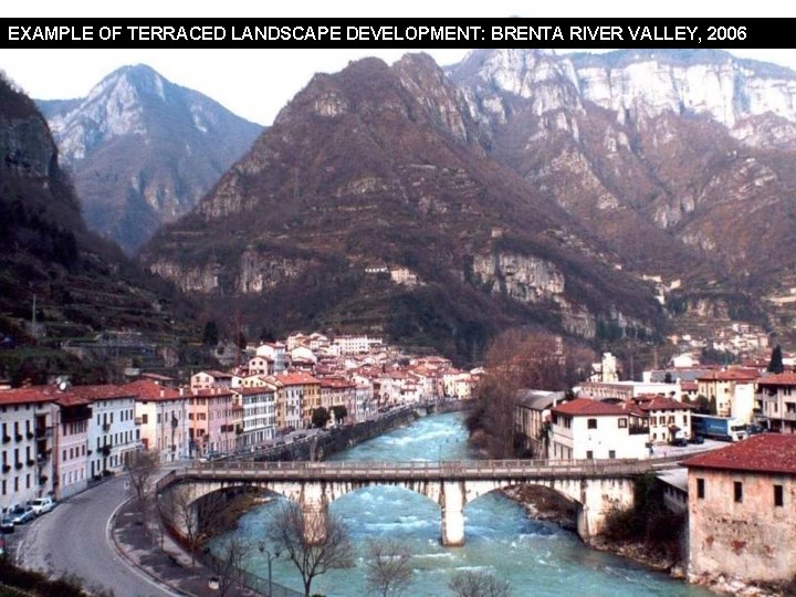 EXAMPLE OF TERRACED LANDSCAPE DEVELOPMENT: BRENTA RIVER VALLEY, 2006 