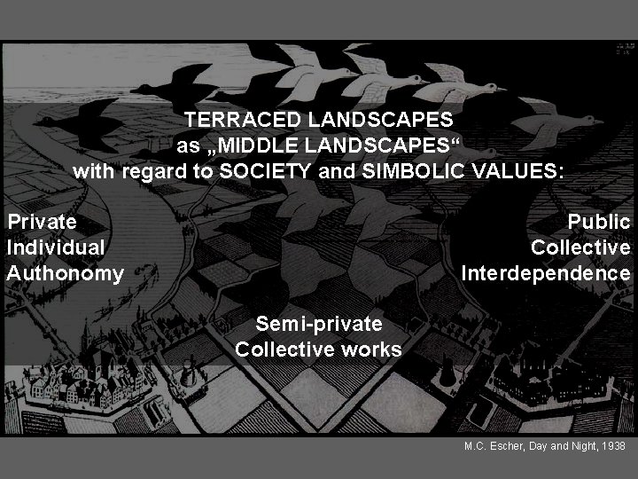 TERRACED LANDSCAPES as „MIDDLE LANDSCAPES“ with regard to SOCIETY and SIMBOLIC VALUES: Private Individual