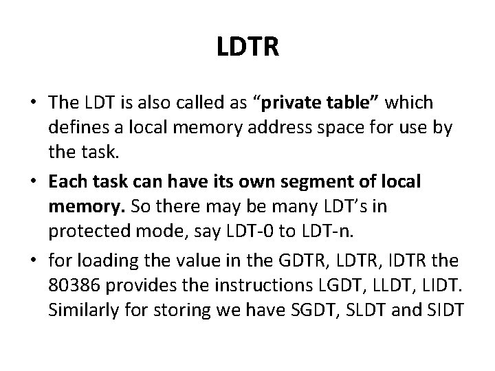 LDTR • The LDT is also called as “private table” which defines a local
