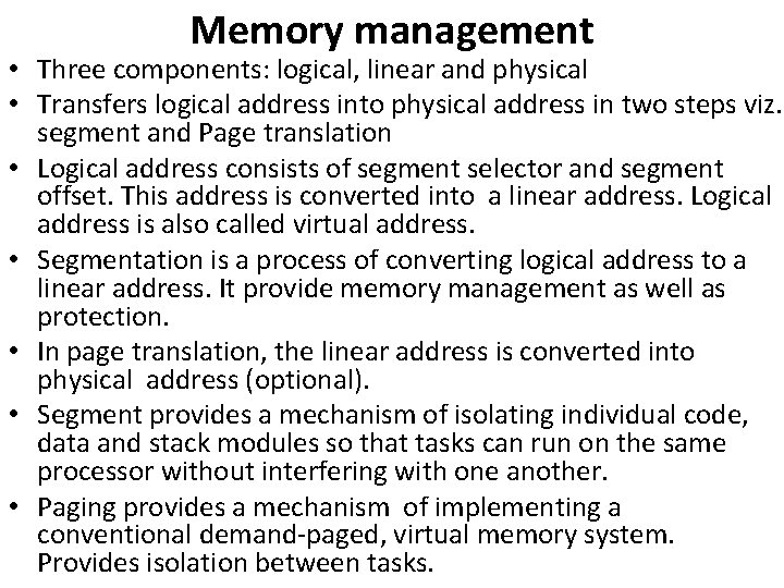 Memory management • Three components: logical, linear and physical • Transfers logical address into