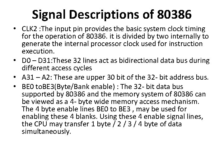 Signal Descriptions of 80386 • CLK 2 : The input pin provides the basic