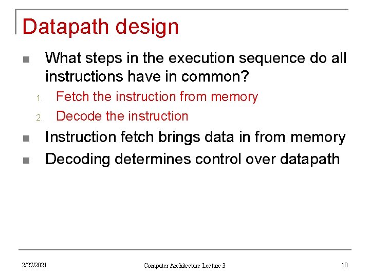 Datapath design What steps in the execution sequence do all instructions have in common?