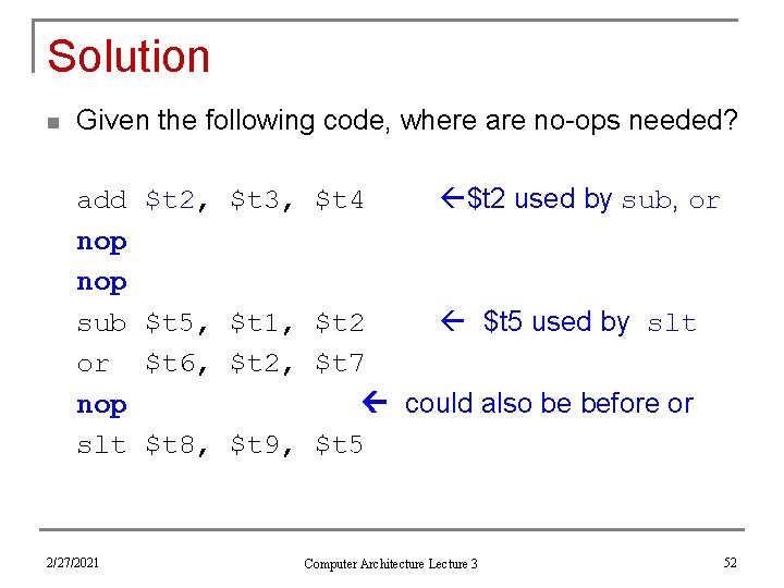 Solution n Given the following code, where are no-ops needed? add nop sub or
