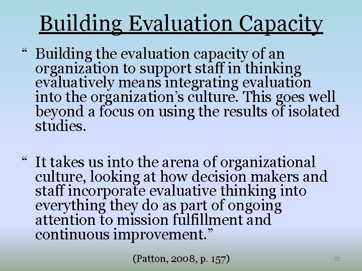 Building Evaluation Capacity “ Building the evaluation capacity of an organization to support staff